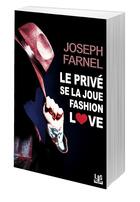 Couverture du livre « Le privé se la joue fashion love » de Joseph Farnel aux éditions Lbs