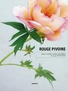 Couverture du livre « Rouge pivoine » de Pierre-Yves Nedelec et Michel Reuss et Jean-Luc Riviere aux éditions Marabout