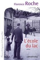 Couverture du livre « L'école du lac » de Florence Roche aux éditions Calmann-levy