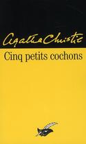 Couverture du livre « Cinq petits cochons » de Agatha Christie aux éditions Editions Du Masque