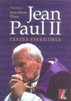 Couverture du livre « Jean-paul ii. textes essentiels » de Jean-Marie Ploux aux éditions Editions De L'atelier