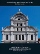 Couverture du livre « Monuments vénitiens de la première Renaissance » de Bertrand Jestaz aux éditions Picard