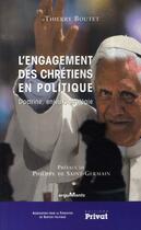 Couverture du livre « L'engagement des chretiens en politique doctrine, enjeux, strategie » de Boutet Thierry aux éditions Privat