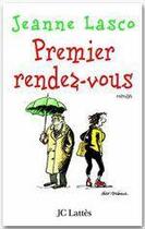 Couverture du livre « Premier rendez-vous » de Jeanne Lasco aux éditions Jc Lattes