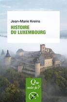 Couverture du livre « Histoire du Luxembourg » de Jean-Marie Kreins aux éditions Que Sais-je ?