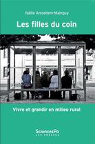 Couverture du livre « Les filles du coin ; vivre et grandir en milieu rural » de Yaelle Amsellem-Mainguy aux éditions Presses De Sciences Po