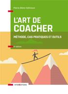 Couverture du livre « L'art de coacher ; méthode, cas pratiques et outils (4e édition) » de Pierre Blanc-Sahnoun aux éditions Intereditions