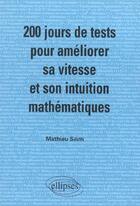 Couverture du livre « 200 jours de tests pour ameliorer sa vitesse et son intuition mathematiques/ mathematiques mpsi-pcsi » de Mathieu Savin aux éditions Ellipses