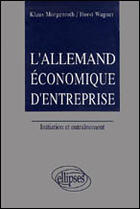 Couverture du livre « Allemand economique d'entreprise (l') » de Morgenroth Klaus aux éditions Ellipses