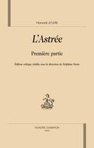 Couverture du livre « L'astrée ; première partie » de Honore D' Urfe aux éditions Honore Champion