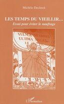 Couverture du livre « Les temps du vieillir » de Michele Declerck aux éditions L'harmattan