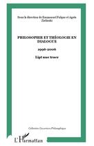 Couverture du livre « Philosophie et théologie en dialogue ; 1996-2006 ; Lipt une trace » de Emmanuel Falque et Agata Zielinski aux éditions L'harmattan