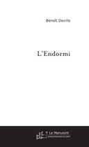 Couverture du livre « L'endormi » de Benoit Deville aux éditions Editions Le Manuscrit