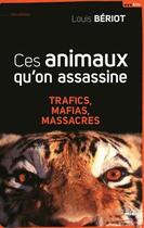 Couverture du livre « Ces animaux qu'on assassine » de Louis Beriot aux éditions Le Cherche-midi
