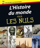Couverture du livre « L'Histoire du monde Pour les Nuls » de Philippe Moreau Defarges aux éditions First