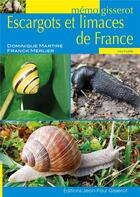 Couverture du livre « Les escargots et limaces de France » de Dominique Martire et Franck Merlier aux éditions Gisserot