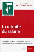 Couverture du livre « La retraite du salarié (7e édition) » de  aux éditions Revue Fiduciaire