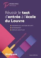Couverture du livre « Réussir le test d'entrée à l'école du Louvre (4e édition) » de Denise Marechal aux éditions Studyrama