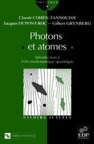 Couverture du livre « Photons et atomes ; introduction à l'électrodynamique quantique » de Claude Cohen-Tannoudji et Jacques Dupont-Roc aux éditions Edp Sciences