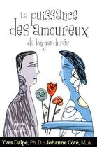 Couverture du livre « La puissance des amoureux de longue durée » de Yves Dalpe et Johanne Cote aux éditions Quebecor