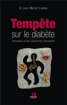 Couverture du livre « Tempete sur le diabete - autopsie d'une epidemie planetaire » de Jean-Michel Crabbé aux éditions Academia