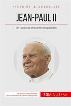 Couverture du livre « Jean-Paul II à la rencontre des peuples ; un pape au visage humain » de Benoit-Joseph Pedretti aux éditions 50minutes.fr