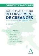 Couverture du livre « Comment se faire payer : Guide pratique du recouvrement de créances ; Belgique, Allemagne, France, Luxembourg, Pays-Bas » de Marianne Dickstein aux éditions Anthemis