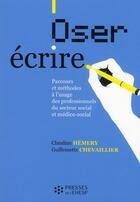 Couverture du livre « Oser écrire » de Guillemette Chevaillier et Claudine Hemery aux éditions Ehesp