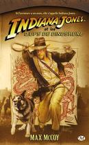 Couverture du livre « Indiana Jones Tome 10 : Indiana Jones et les oeufs de dinosaure » de Mccoy Max aux éditions Bragelonne