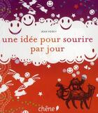 Couverture du livre « Une idée pour sourire par jour » de  aux éditions Chene