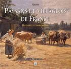 Couverture du livre « Paysans et villageois de France ; histoire et ethnographie » de Daniel Bernard aux éditions Editions Sutton