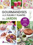 Couverture du livre « Gourmandises aux fleurs et plantes du jardin » de Sarah Meyer Mangold aux éditions Artemis