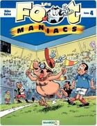 Couverture du livre « Les Foot Maniacs Tome 4 » de Olivier Saive et Beka aux éditions Bamboo