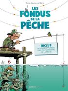 Couverture du livre « Les fondus de la pêche » de Christophe Cazenove et Richez Herve et Pierre Seron aux éditions Bamboo