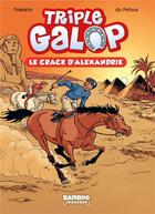 Couverture du livre « Triple galop t.2 ; le crack d'Alexandrie » de Benoit Du Peloux et Christine Frasseto aux éditions Bamboo