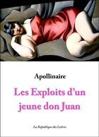 Couverture du livre « Les exploits d'un jeune Don Juan » de Guillaume Apollinaire aux éditions Republique Des Lettres