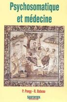 Couverture du livre « Psychosomatique et medecine » de Pongy/Babeau aux éditions Sauramps Medical