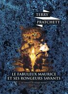 Couverture du livre « Les Annales du Disque-Monde : le fabuleux Maurice et ses rongeurs savants » de Terry Pratchett aux éditions L'atalante