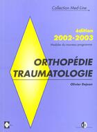 Couverture du livre « Orthopédie traumatologie (édition 2002-2003) » de Olivier Dejean aux éditions Med-line