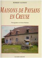 Couverture du livre « Maisons de paysans en creuse » de Robert Guinot aux éditions Lucien Souny