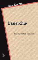 Couverture du livre « L'anarchie (édition 2011) » de Elisée Reclus aux éditions Sextant