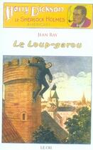 Couverture du livre « Harry Dickson t.11 ; le loup-garou » de Jean Ray aux éditions Parole Et Silence