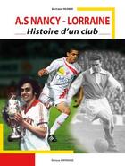 Couverture du livre « A.S Nancy-Lorraine ; histoire d'un club » de Bertrand Munier aux éditions Serpenoise