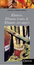 Couverture du livre « Rhums, rhums fruits et rhums arrangés » de Pierre Alibert et Philippe Lauret aux éditions Orphie