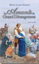 Couverture du livre « Les amants du grand dérangement » de Marie-Louise Monast aux éditions Les Editeurs Reunis