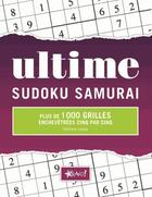 Couverture du livre « Ultime ; sudoku samuraï ; plus de 1000 grilles enchevêtrées cinq par cinq » de Stephane Lepage aux éditions Bravo