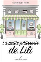 Couverture du livre « La petite pâtisserie de Lili » de Marie-Claude Martel aux éditions Les Editeurs Reunis