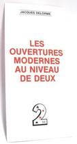 Couverture du livre « Les ouvertures moderne au niveau de 2 » de Jacques Delorme aux éditions Eps Le Bridgeur