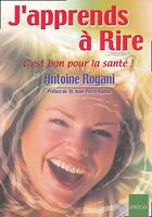 Couverture du livre « J'apprends a rire, c'est bon pour la sante » de Antoine Rogani aux éditions Ipredis