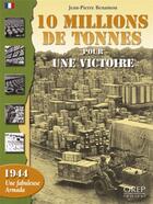 Couverture du livre « 10 millions de tonnes pour une victoire » de Jean-Pierre Benamou aux éditions Orep